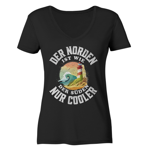 Der Norden ist wie der Süden nur Cooler Spruch - Damen Bio V-Neck Shirt - Kiebitzdelle