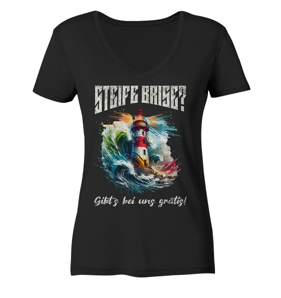 Steife Brise gibt’s bei uns gratis Leuchtturm Spruch - Damen Bio V-Neck Shirt - Kiebitzdelle