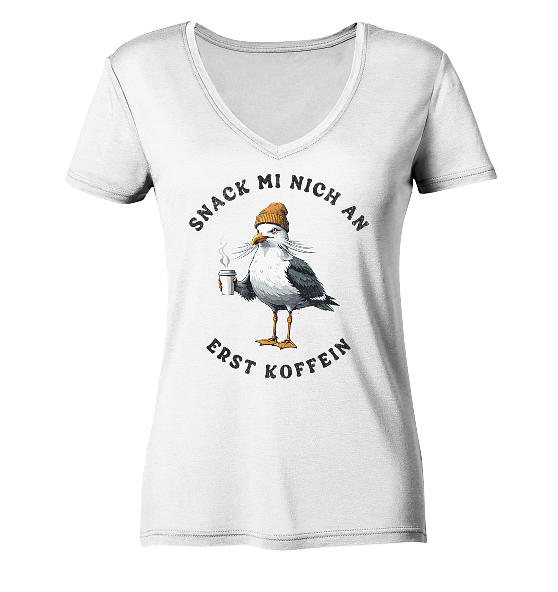 Snack mi nich an erst Koffein Möwe Spruch - Damen Bio V-Neck Shirt - Kiebitzdelle