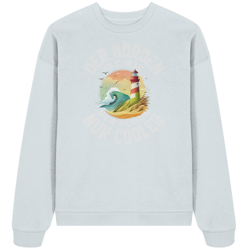 Der Norden ist wie der Süden nur Cooler Spruch - Unisex Bio Pullover - Kiebitzdelle