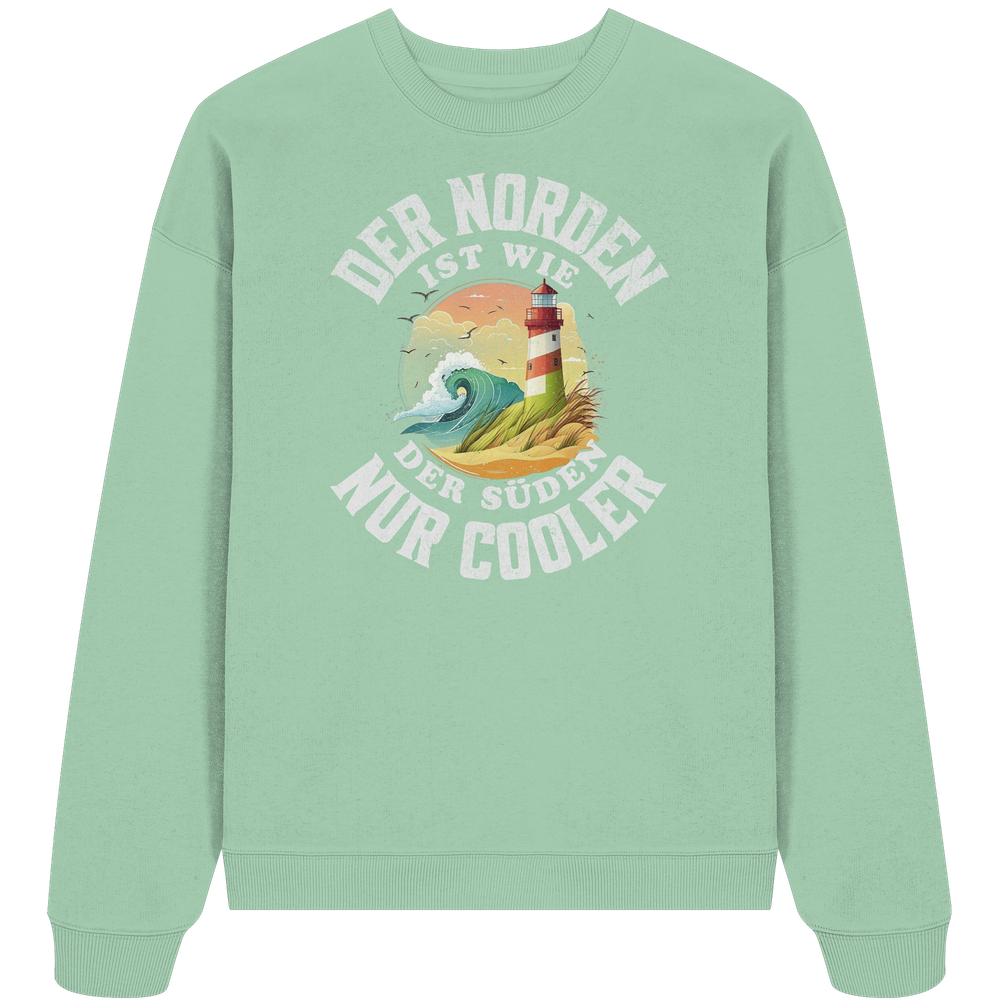 Der Norden ist wie der Süden nur Cooler Spruch - Unisex Bio Pullover - Kiebitzdelle