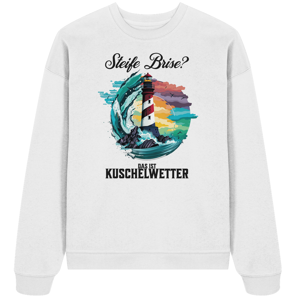 Steife Brise das ist Kuschelwetter Nordsee Spruch - Unisex Bio Pullover