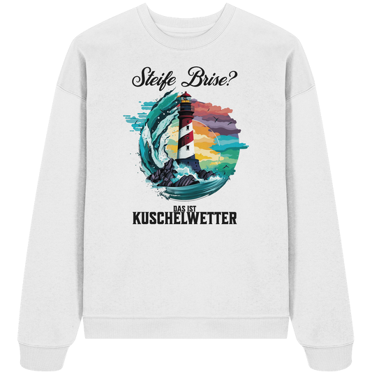 Steife Brise das ist Kuschelwetter Nordsee Spruch - Unisex Bio Pullover