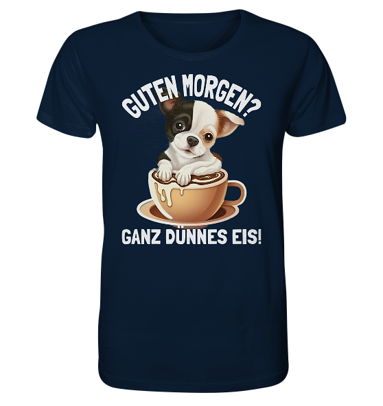 Guten Morgen Ganz dünnes Eis Hund Kaffeetasse - Herren Premium Bio Shirt - Kiebitzdelle