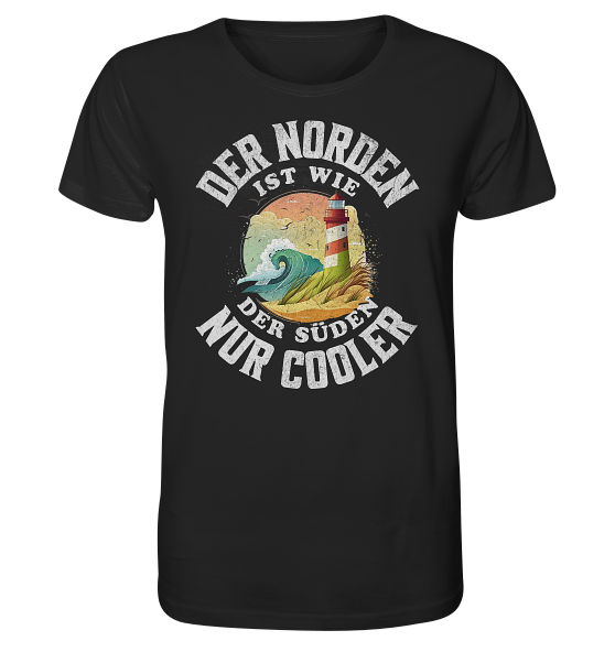 Der Norden ist wie der Süden nur Cooler Spruch - Herren Premium Bio Shirt