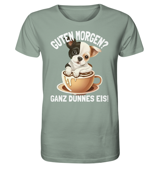 Guten Morgen Ganz dünnes Eis Hund Kaffeetasse - Herren Premium Bio Shirt - Kiebitzdelle