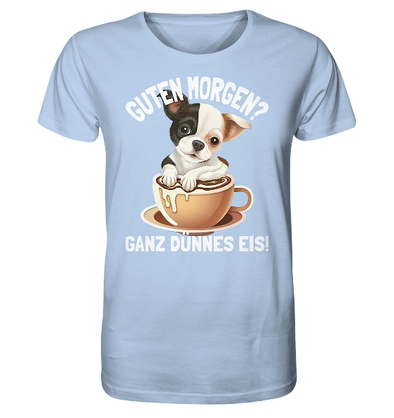 Guten Morgen Ganz dünnes Eis Hund Kaffeetasse - Herren Premium Bio Shirt - Kiebitzdelle