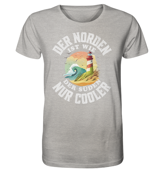 Der Norden ist wie der Süden nur Cooler Spruch - Herren Premium Bio Shirt - Kiebitzdelle