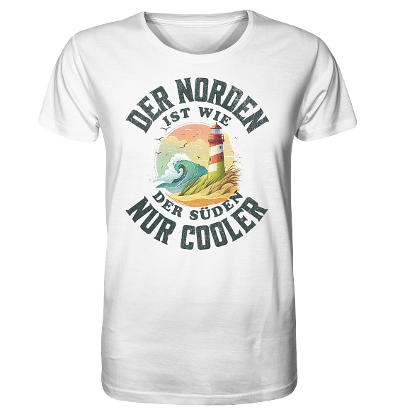 Der Norden ist wie der Süden nur Cooler Spruch - Herren Premium Bio Shirt - Kiebitzdelle