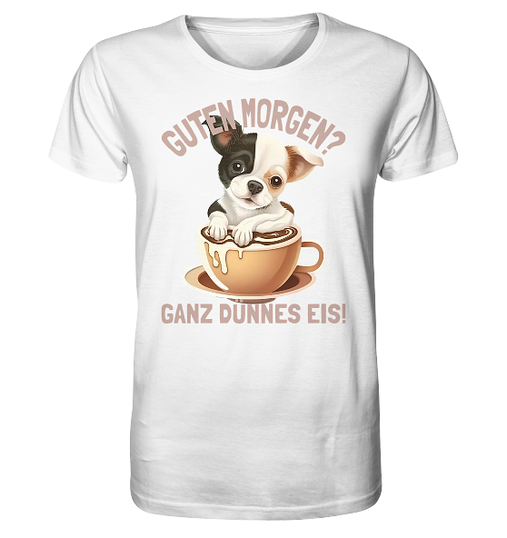 Guten Morgen Ganz dünnes Eis Hund Kaffeetasse - Herren Premium Bio Shirt - Kiebitzdelle