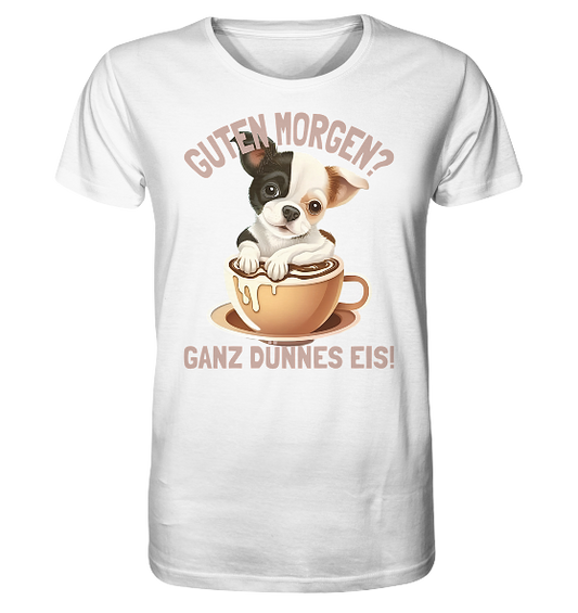 Guten Morgen Ganz dünnes Eis Hund Kaffeetasse - Herren Premium Bio Shirt