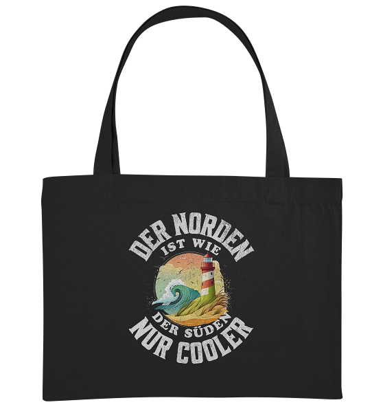 Der Norden ist wie der Süden nur Cooler Spruch - Bio Einkaufstasche