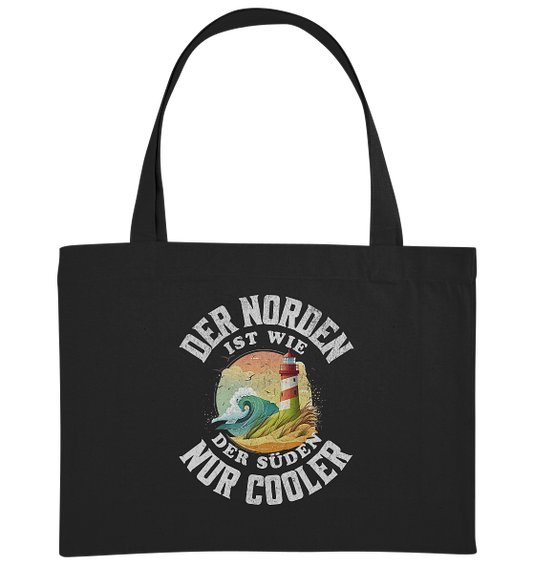 Der Norden ist wie der Süden nur Cooler Spruch - Bio Einkaufstasche