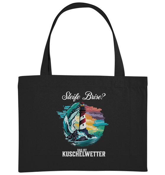 Steife Brise das ist Kuschelwetter Nordsee Spruch - Bio Einkaufstasche