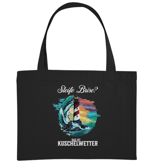 Steife Brise das ist Kuschelwetter Nordsee Spruch - Bio Einkaufstasche