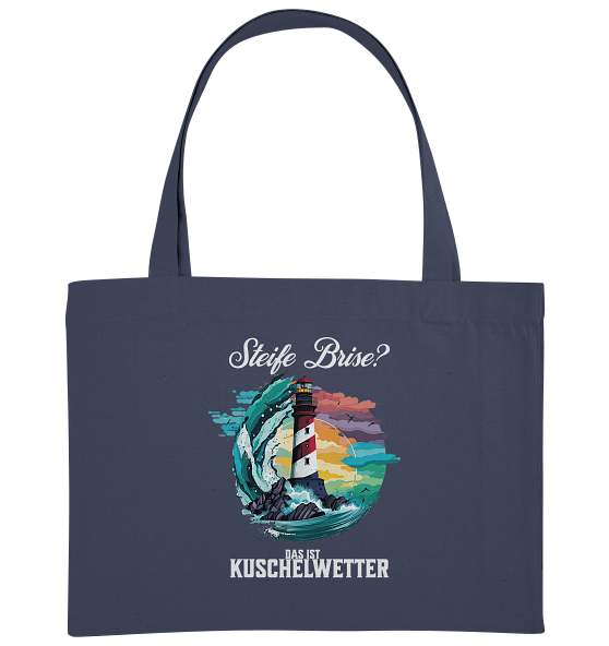 Steife Brise das ist Kuschelwetter Nordsee Spruch - Bio Einkaufstasche