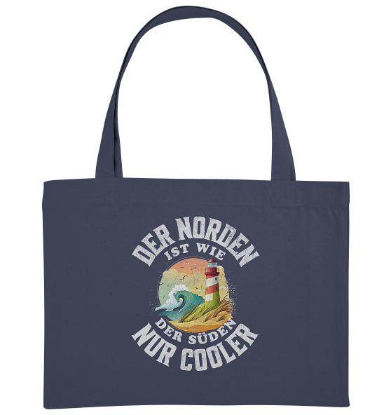 Der Norden ist wie der Süden nur Cooler Spruch - Bio Einkaufstasche