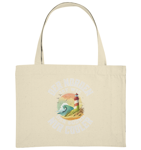 Der Norden ist wie der Süden nur Cooler Spruch - Bio Einkaufstasche