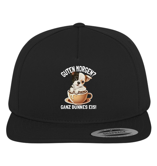 Guten Morgen Ganz dünnes Eis Hund Kaffeetasse - Premium Snapback Cap