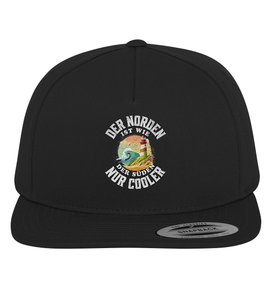 Der Norden ist wie der Süden nur Cooler Spruch - Premium Snapback Cap - Kiebitzdelle