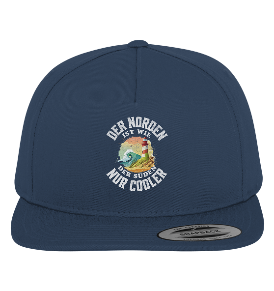 Der Norden ist wie der Süden nur Cooler Spruch - Premium Snapback Cap - Kiebitzdelle