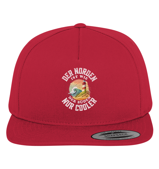 Der Norden ist wie der Süden nur Cooler Spruch - Premium Snapback Cap - Kiebitzdelle