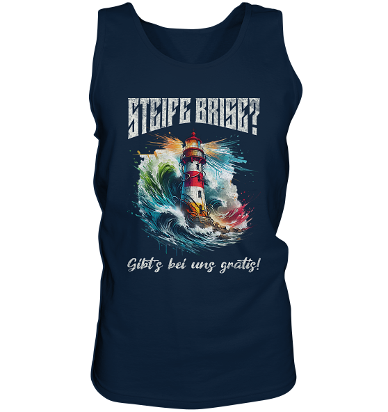 Steife Brise gibt’s bei uns gratis Leuchtturm Spruch - Herren Tank-Top - Kiebitzdelle