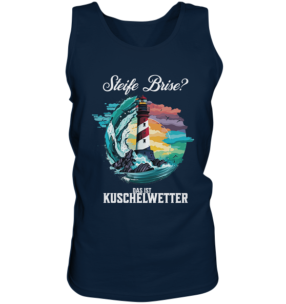 Steife Brise das ist Kuschelwetter Nordsee Spruch - Herren Tank-Top - Kiebitzdelle