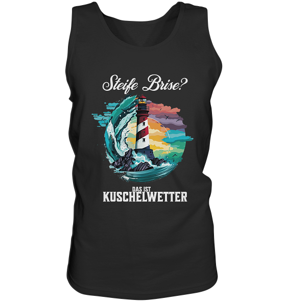 Steife Brise das ist Kuschelwetter Nordsee Spruch - Herren Tank-Top - Kiebitzdelle