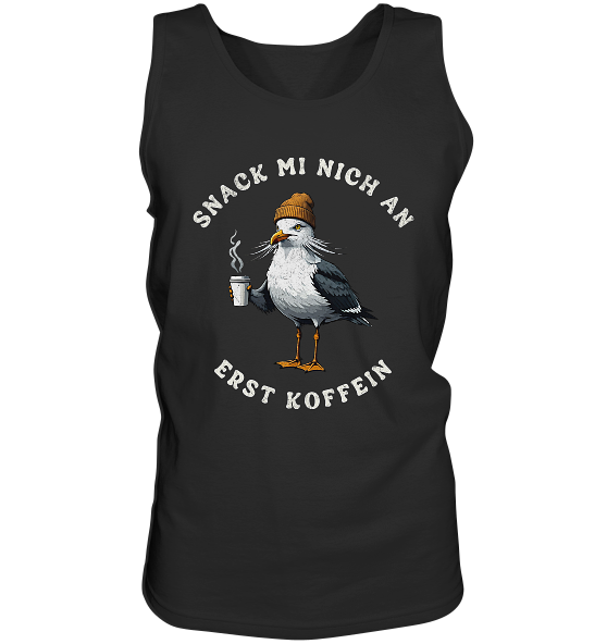 Snack mi nich an erst Koffein Möwe Spruch - Herren Tank-Top