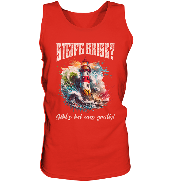 Steife Brise gibt’s bei uns gratis Leuchtturm Spruch - Herren Tank-Top - Kiebitzdelle