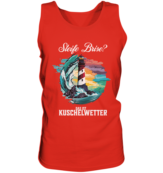 Steife Brise das ist Kuschelwetter Nordsee Spruch - Herren Tank-Top - Kiebitzdelle