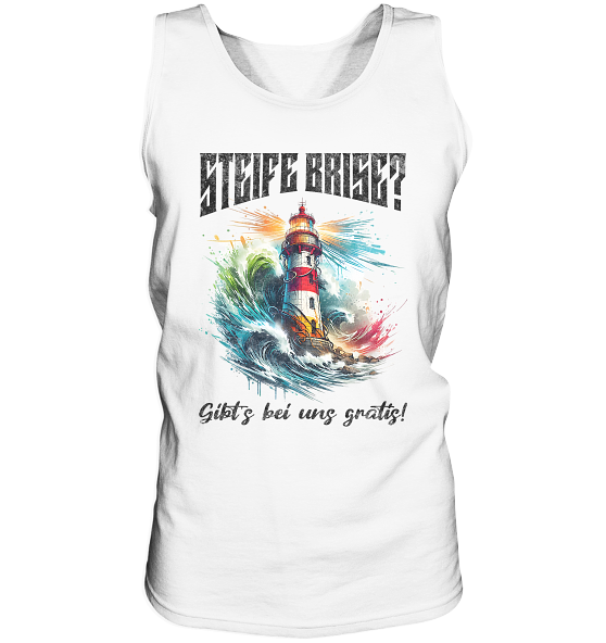Steife Brise gibt’s bei uns gratis Leuchtturm Spruch - Herren Tank-Top - Kiebitzdelle