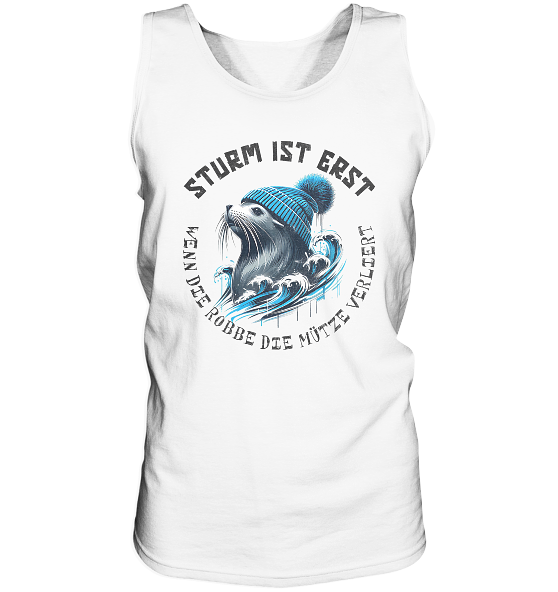 Sturm ist erst wenn die Robbe die Mütze verliert - Herren Tank-Top