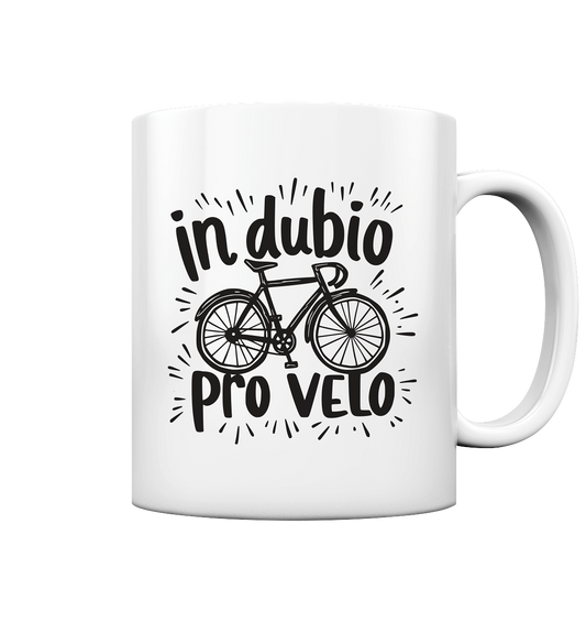 In dubio pro velo Fahrrad Spruch - Tasse glänzend