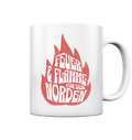 Feuer und Flamme für den Norden - Tasse glänzend - Kiebitzdelle