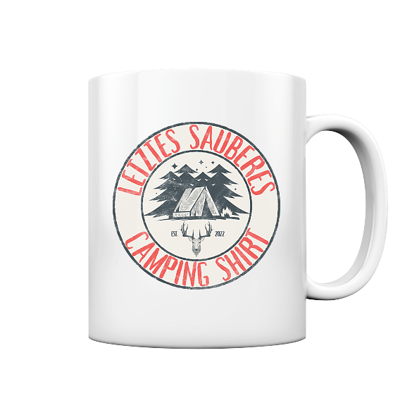 Letztes sauberes Camping Shirt - Tasse glänzend