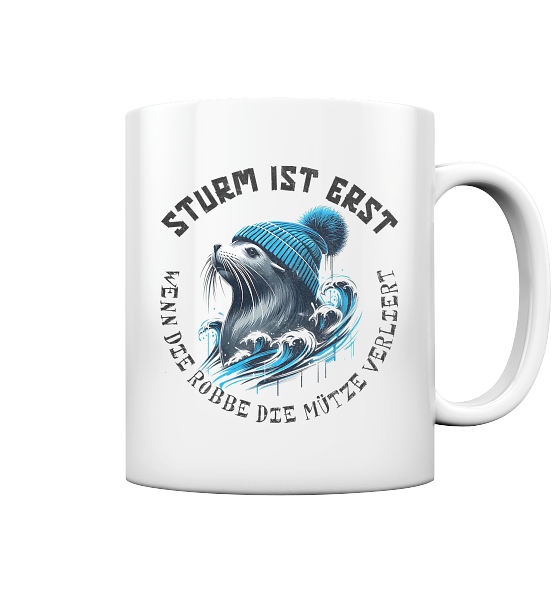 Sturm ist erst wenn die Robbe die Mütze verliert - Tasse glänzend - Kiebitzdelle