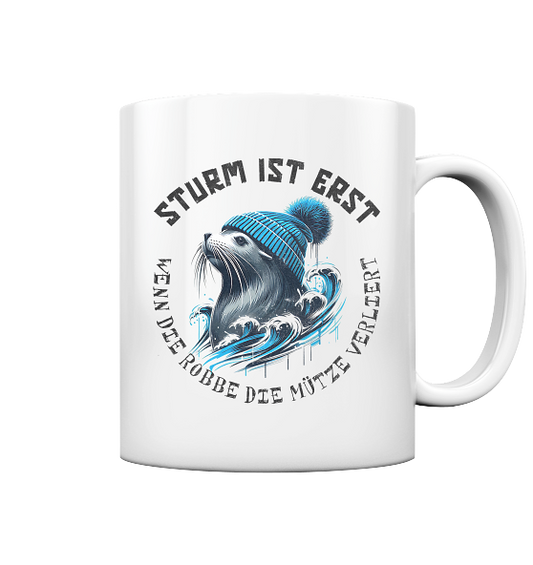 Sturm ist erst wenn die Robbe die Mütze verliert - Tasse glänzend