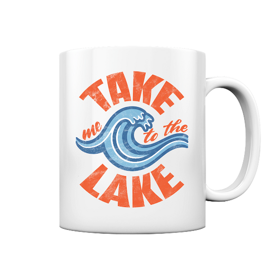 Take me to the Lake - Tasse glänzend