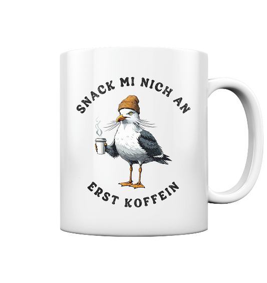 Snack mi nich an erst Koffein Möwe Spruch - Tasse glänzend