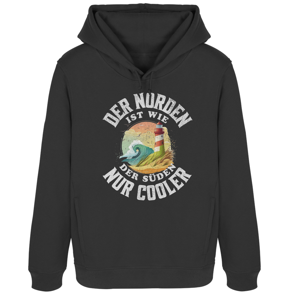 Der Norden ist wie der Süden nur Cooler Spruch - Damen Bio Hoodie - Kiebitzdelle