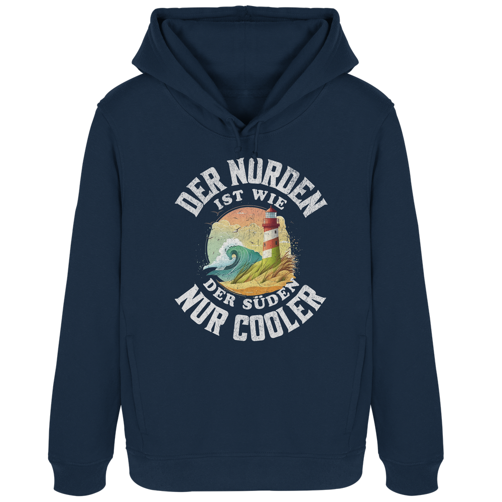 Der Norden ist wie der Süden nur Cooler Spruch - Damen Bio Hoodie - Kiebitzdelle