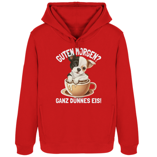 Guten Morgen Ganz dünnes Eis Hund Kaffeetasse - Damen Bio Hoodie