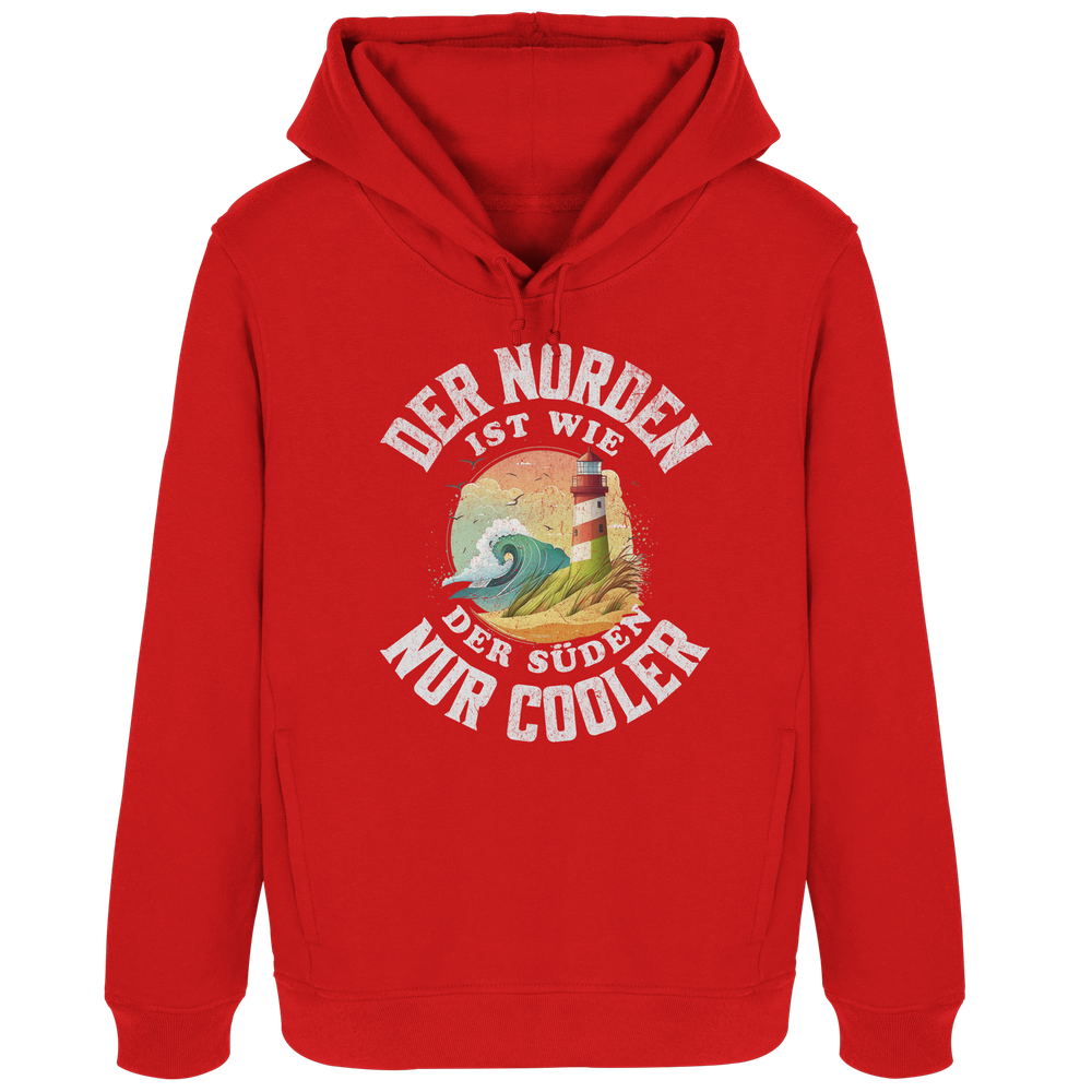 Der Norden ist wie der Süden nur Cooler Spruch - Damen Bio Hoodie