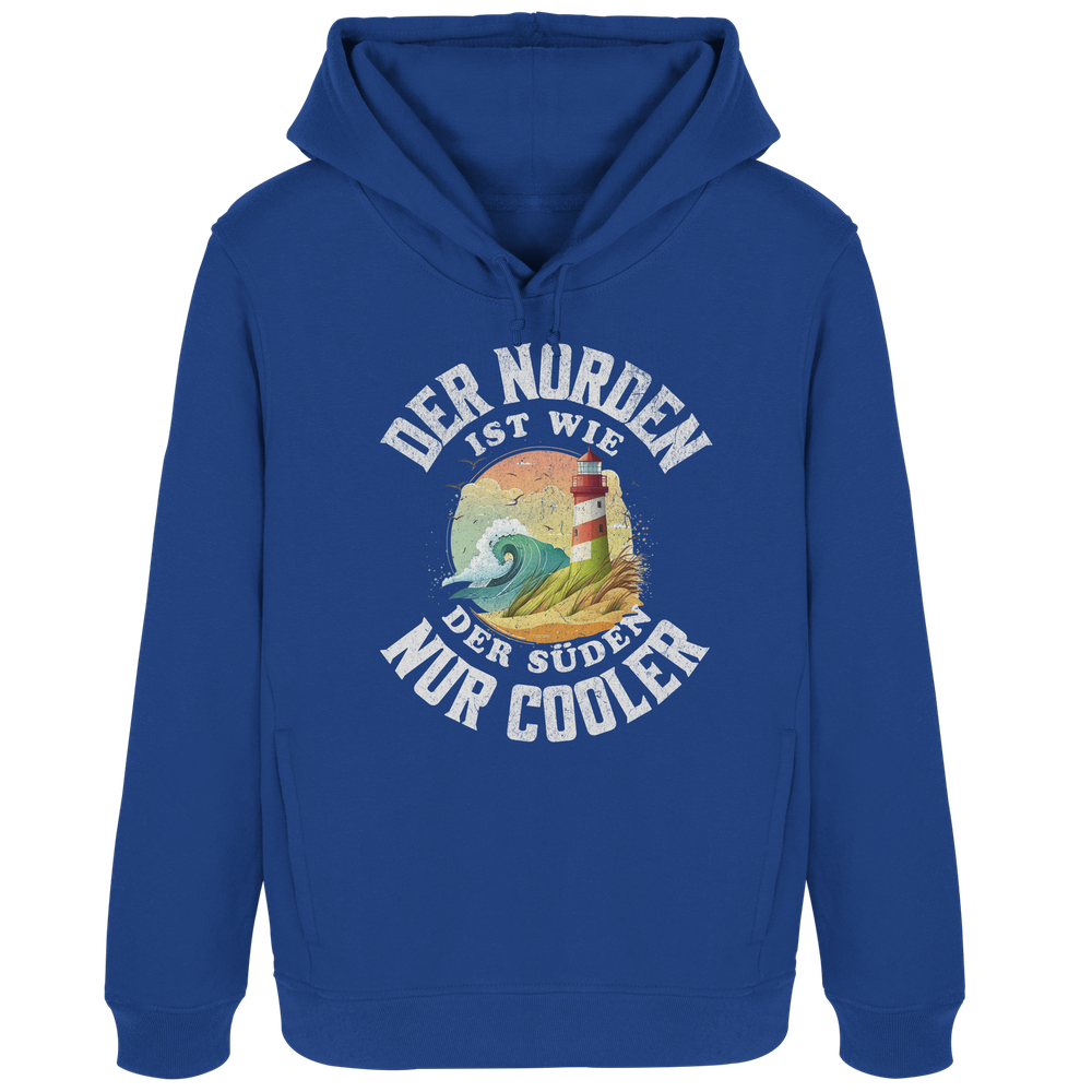 Der Norden ist wie der Süden nur Cooler Spruch - Damen Bio Hoodie - Kiebitzdelle
